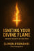 Igniting Your Divine Flame: Awaken the Gifts of the Spirit.
