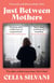 Just Between Mothers - The compulsive, unputdownable and thought-provoking novel that you won’t be able to put down!