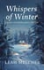Whispers of Winter: A Collection of Winter and Holiday Poems