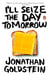 I'll Seize the Day Tomorrow
