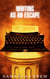 Writing as an Escape