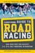 Runner's World Guide to Road Racing - Run Your First (or Fastest) 5-K, 10-K, Half-Marathon, or Marathon