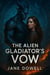 The Alien Gladiator's Vow