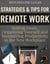 Strategies & Tips for Remote Work: Setting Goals, Organizing Yourself and Maximizing Productivity in the New Workplace