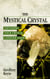 The Mystical Crystal - Expanding Your Crystal Consciousness
