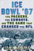 Ice Bowl '67 - The Packers, the Cowboys, and the Game That Changed the NFL