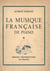 La musique française de piano - Première série : Claude Debussy, César Franck, Gabriel Fauré, Emmanuel Chabrier, Paul Dukas