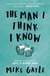The Man I Think I Know - A feel-good, uplifting story of the most unlikely friendship