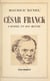 La vie de César Franck - L'homme et l'œuvre