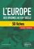 L’Europe en 50 fiches - Des origines au XXIe siècle
