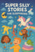 Super Silly Stories for Sleepyheads