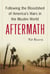 Aftermath - Following the Bloodshed of America's Wars in the Muslim World