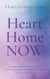 Heart, Home, Now