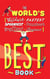 The World's Best Book - The Spookiest, Smelliest, Wildest, Oldest, Weirdest, Brainiest, and Funniest Facts