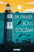 Un phare sous l'océan