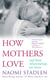 How Mothers Love - And how relationships are born
