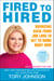 Fired to Hired - Bouncing Back from Job Loss to Get to Work Right Now