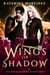 Wings of Shadow - The Obsidian Order, #3