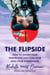 The Flipside - How to Invert Your Perspective and Turn Fear into Your Superpower