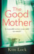 The Good Mother - A gripping emotional page turner with a twist that will leave you reeling