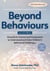 Beyond Behaviours - Using Brain Science and Compassion to Understand and Solve Children's Behavioural Challenges