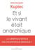 Et si le vivant était anarchique - La génétique est-elle une gigantesque arnaque ?