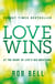 Love Wins - At the Heart of Life’s Big Questions