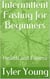 Intermittent Fasting for Beginners: Health and Fitness - Ketogenic Diet and what comes with it, #2