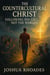 The Countercultural Christ—Following His Call, Not the World’s