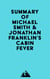 Summary of Michael Smith & Jonathan Franklin's Cabin Fever