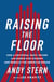 Raising the Floor - How a Universal Basic Income Can Renew Our Economy and Rebuild the American Dream