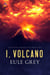 I, Volcano - Volcano Chronicles, #1