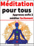 Méditation pour tous - Apprenez enfin à méditer facilement