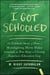 I Got Schooled - The Unlikely Story of How a Moonlighting Movie Maker Learned the Five Keys to Closing America's Education Gap