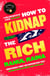 How to Kidnap the Rich - 'A joyous love/hate letter to contemporary Delhi' The Times