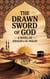 The Drawn Sword of God A Novel of Khalid ib Al-Walid