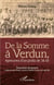 De la Somme à Verdun - Épreuves d'un poilu de 14-18 - Souvenirs de guerre collectés par Henri, Louis, Claude Crocq, ses trois fils