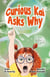 Curious Kai Asks Why - Curious Kai, #1