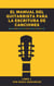 El Manual del Guitarrista para la Escritura de Canciones - El Manual del Guitarrista para la Escritura de Canciones, #1