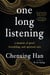 one long listening - a memoir of grief, friendship, and spiritual care