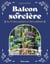 Balcon de sorcière - Au fil des saisons et des sabbats