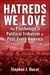 Hatreds We Love - The Psychology of Political Tribalism in Post-Truth America