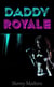 Daddy Royale