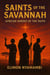 Saints of the Savannah: African Heroes of the Faith