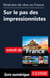 Itinéraire de rêve en France - Sur le pas des impressionnistes