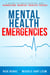 Mental Health Emergencies - A Guide to Recognizing and Handling Mental Health Crises