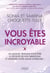 Vous êtes incroyable - Un manuel pratique pour être à l'écoute de vos vibrations et exprimer votre m