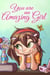 You are an Amazing Girl: A Collection of Inspiring Stories about Courage, Friendship, Inner Strength and Self-Confidence - MOTIVATIONAL BOOKS FOR KIDS, #3
