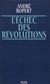 L'Échec des révolutions - Les facteurs culturels des dérives révolutionnaires