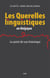 Les Querelles linguistiques en Belgique - Le point de vue historique